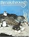Breakthrough : the Magazine Devoted to the Serious Wildlife