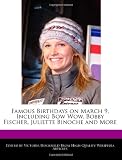 Famous Birthdays on March 9, Including Bow Wow, Bobby Fischer, Juliette Binoche and More