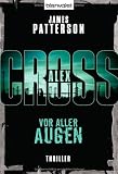Vor aller Augen: Thriller: Ein Alex-Cross-Roman - James Patterson