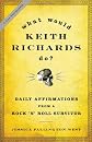 What Would Keith Richards Do?: Daily Affirmations from a Rock and Roll Survivor