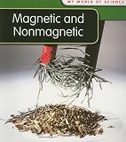 Magnetic and Nonmagnetic (My World of Science)