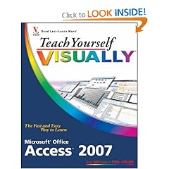 Teach Yourself VISUALLY Microsoft Office Access 2007 (Teach Yourself VISUALLY (Tech))