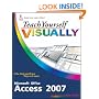 Teach Yourself VISUALLY Microsoft Office Access 2007 (Teach Yourself VISUALLY (Tech))