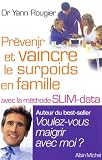 Livres Recette de Cuisine - Pr�venir et vaincre le surpoids en famille : Avec la m�thode SLIM-Data
