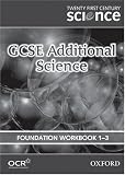Twenty First Century Science: Foundation Level Workbook B4, C4, P4: GCSE Additional Science: Foundation Level Workbook B4, C4, P4