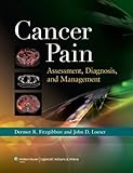 Cancer pain : assessment, diagnosis, and management