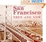 San Francisco Then & Now (Then & Now)