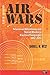 Air Wars: Television Advertising and Social Media in Election Campaigns, 1952-2012