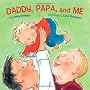 Daddy, Papa and ME