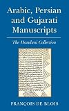 Arabic, Persian and Gujarati manuscripts : the Hamdani Collection in the library of the Institute of Ismaili Studies