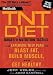 Men's Health TNT Diet: The Explosive New Plan to Blast Fat, Build Muscle, and Get Healthy in 12 Weeks (Mens Health)