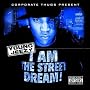 I Am the Street Dream