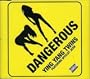 Dangerous