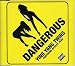 Dangerous