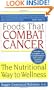 Foods That Combat Cancer: The Nutritional Way to Wellness