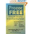 Prozac-free: Homeopathic Remedies To Conventional Drug Therapies By Judyth Reichenberg-ullman And Robert Ullman (paperback - Apr. 24, 2002)