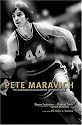 Pete Maravich: The Authorized Biography of Pistol Pete