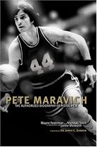 Pete Maravich: The Authorized Biography of Pistol Pete
