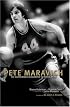 Pete Maravich: The Authorized Biography of Pistol Pete
