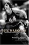 Pete Maravich: The Authorized Biography of Pistol Pete