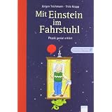 Mit Einstein im Fahrstuhl: Physik genial erkl�rtvon "J�rgen Teichmann"