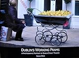 Dublin's working prams : a photographic portrait of Dublin street traders