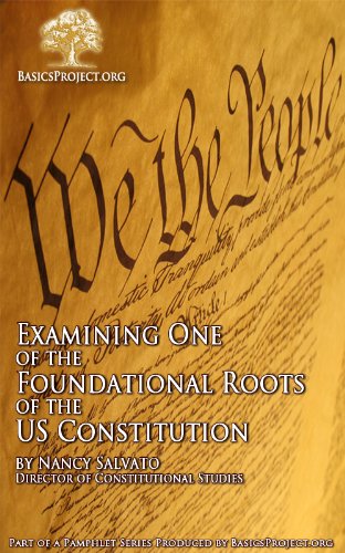 Examining One of the Foundational Roots of the United States Constitution (BasicsProject.org Pamphlet Series)