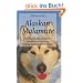 Alaskan Malamute - Ein kompakter Ratgeber zur sanften Erziehung, Haltung F�tterung und Pflege