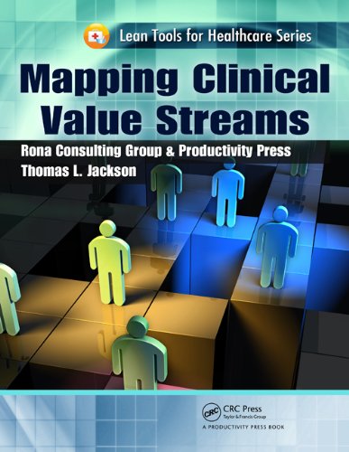 Mapping Clinical Value Streams (Lean Tools for Healthcare Series) Mapping Clinical Value Streams (Lean Tools for Healthcare Series)