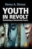 Youth in revolt : reclaiming a democratic future