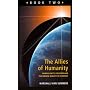 The Allies of Humanity: Book Two, Human Unity, Freedom & The Hidden Reality of Contact