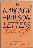 The Nabokov-Wilson letters : correspondence between Vladimir Nabokov and Edmund Wilson, 1940-1971