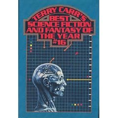 Terry Carr's Best Science Fiction and Fantasy of the Year #16