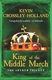 King Of The Middle March (Arthur Trilogy)