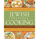 the essential book of jewish festival cooking 200 seasonal holiday recipes and their traditions