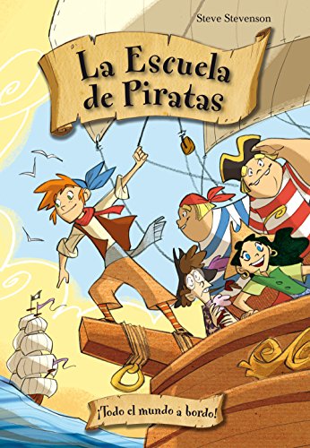 Todo el mundo a bordo (La escuela de Piratas) (Spanish Edition)