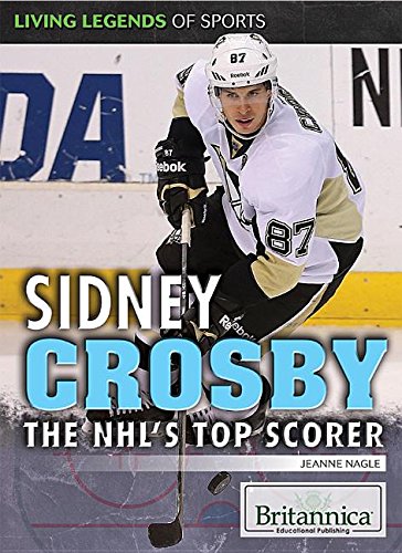 Sidney Crosby: One of the NHL's Top Scorers (Living Legends of Sports)