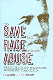 To Save My Race from Abuse: The Life of Samuel Robert Cassius (Religion & American Culture)