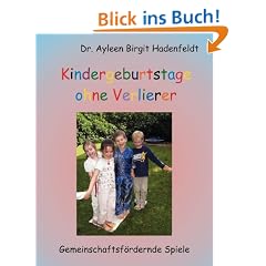 Kindergeburtstage ohne Verlierer: Gemeinschaftsf�rdernde Spiele