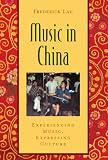 Music in China: Experiencing Music, Expressing Culture Includes CD (Global Music)