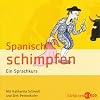 Spanisch schimpfen. Ein Sprachkurs. Mit Wörterbuch im Booklet. Spanisch schimpfen. Ein Sprachkurs. Mit Wörterbuch im Booklet.