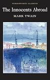 The Innocents Abroad (Wordsworth Classics)