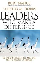 Leaders Who Make a Difference: Essential Strategies for Meeting the Nonprofit Challenge Leaders Who Make a Difference: Essential Strategies for Meeting the Nonprofit Challenge