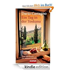 Ein Tag in der Toskana: Vom Abenteuer, ein Italiener zu sein