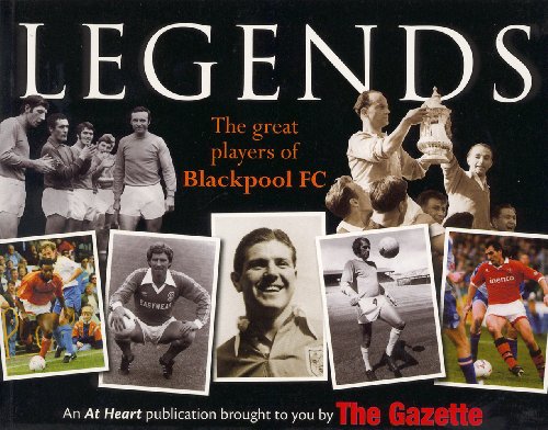 Legends: The Great Players of Blackpool F.C.