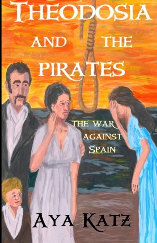 Theodosia and the Pirates: The War Against Spain
