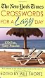 The New York Times Crosswords For A Lazy Day: 130 Fun, Easy Puzzles (New York Times Crossword Puzzles)