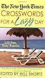 The New York Times Crosswords For A Lazy Day: 130 Fun, Easy Puzzles (New York Times Crossword Puzzles)