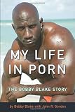 My Life in Porn: The Bobby Blake Story