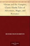 Vikram and the Vampire; Classic Hindu Tales of Adventure, Magic, and Romance